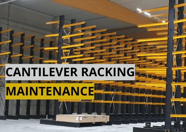 Cantilever Racking Maintenance Cantilever Racking Maintenance
