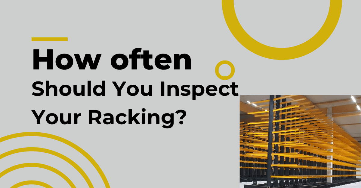 How Often Should You Inspect Industrial Racking?
